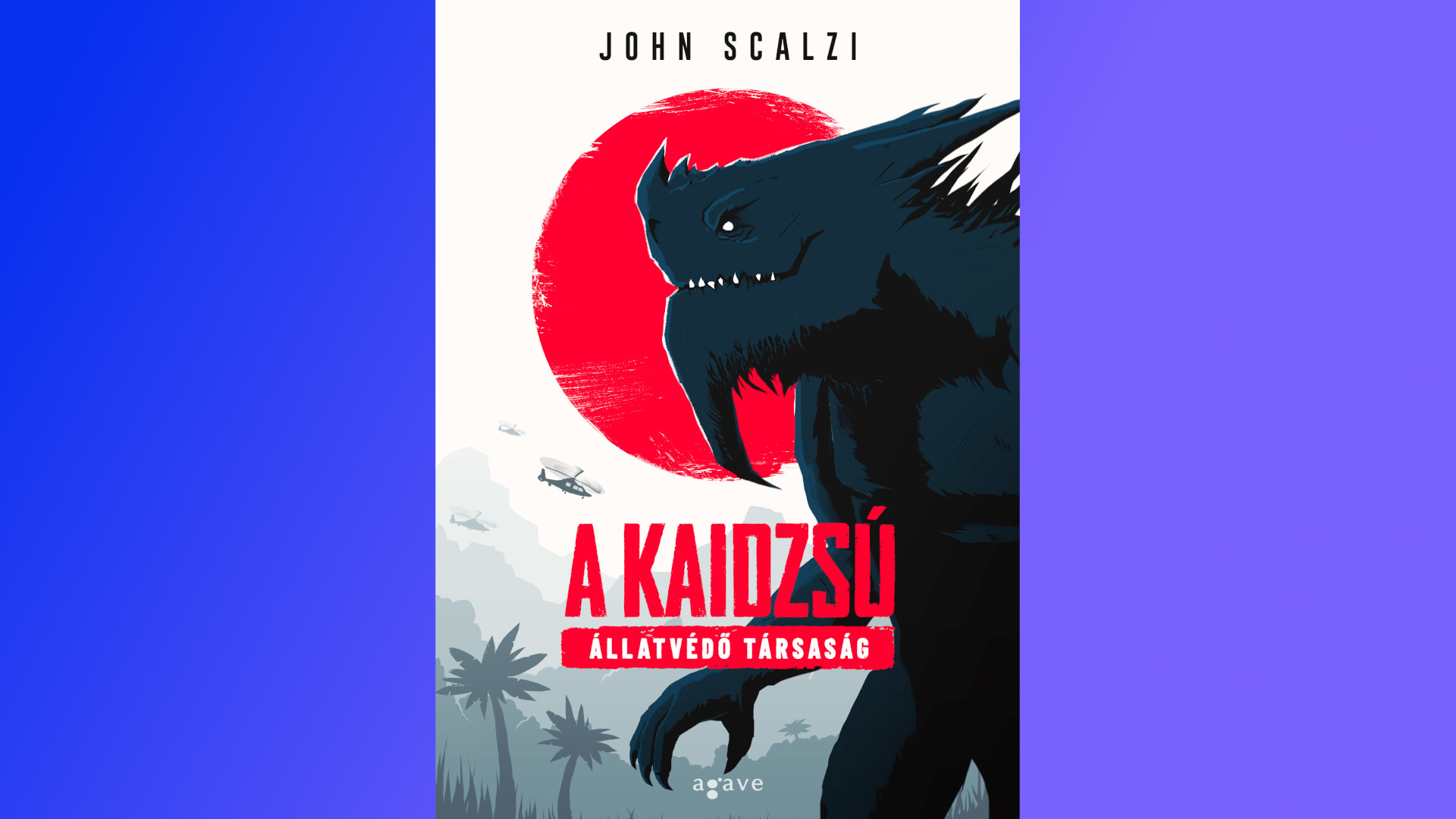 John Scalzi: A Kaidzsú Állatvédő Társaság. Agave Könyvek, 2022.
