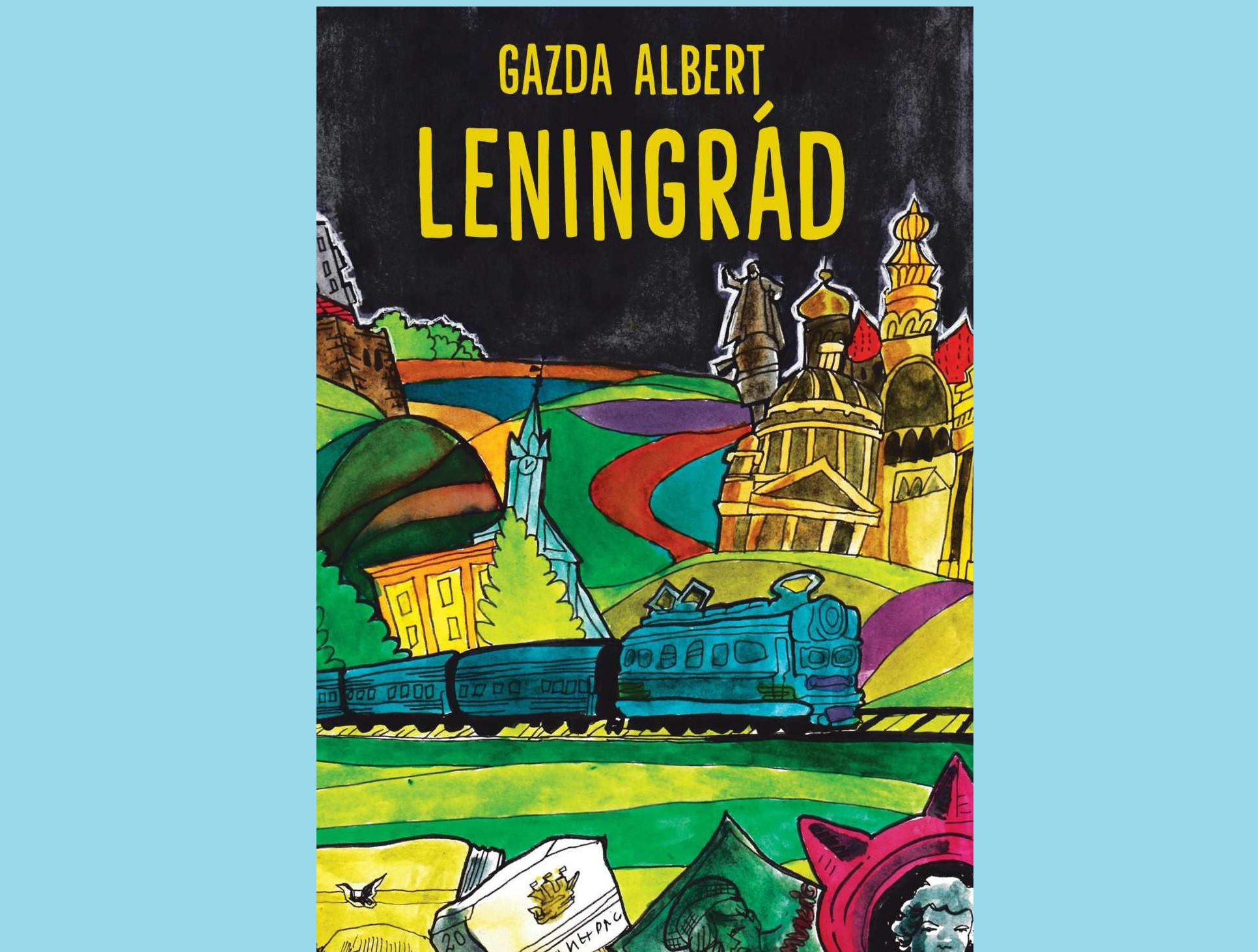 Gazda Albert: Leningrád (2021). Cser Könyvkiadó, 314 oldal, 3995 forint.